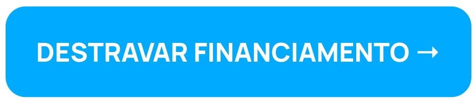 Destravar financiamento →